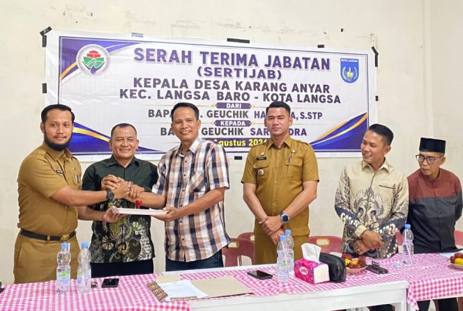 
 Sertijab Geuchik Gampong Karang Anyar Kecamatan Langsa Baro.